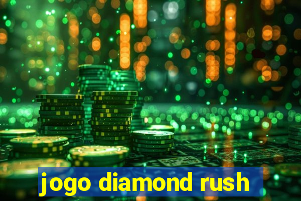 jogo diamond rush